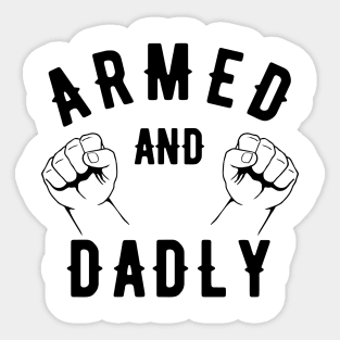 ARMED AND DADLY FUNNY FATHER MMA BOXING DAD FAST KO PUNCHING Sticker